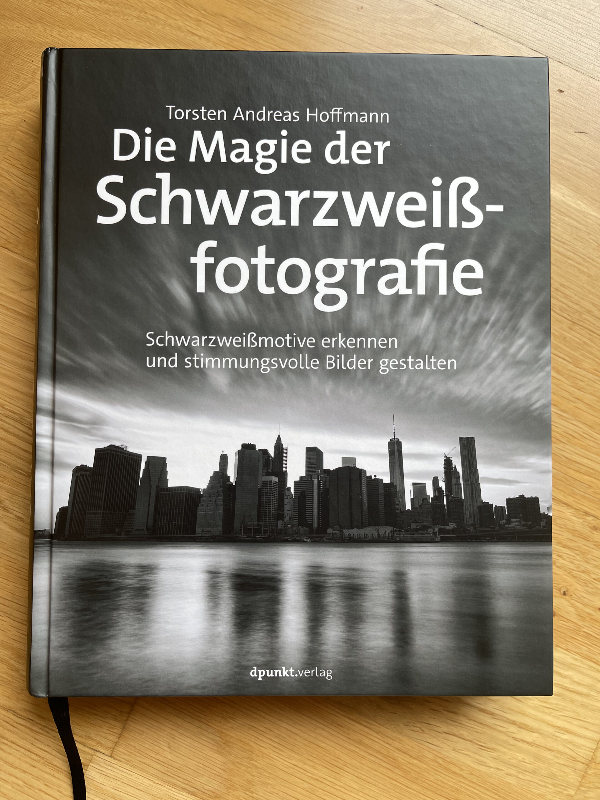 Buchbesprechung: „Die Magie der Schwarzweiß-Fotografie“ von Torsten Andreas Hoffmann